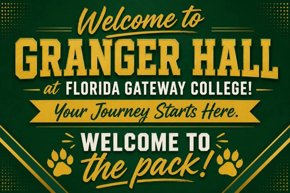 Welcome to Granger Hall at Florida Gateway College! Your Journey Starts Here. Welcome To The Pack!